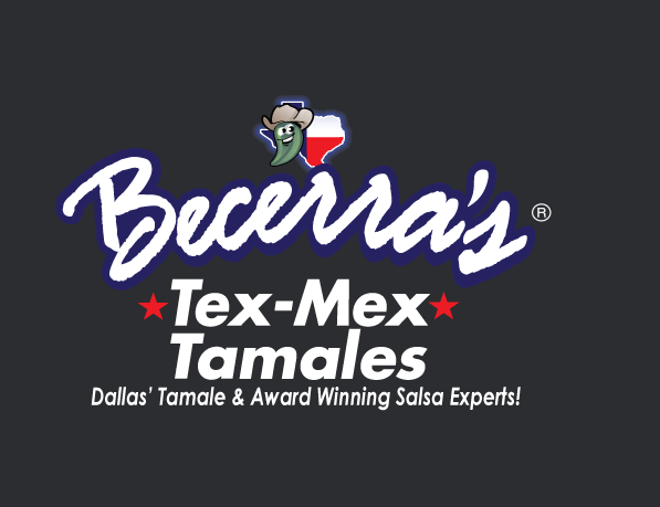Becerra's Tex-Mex Tamales. We're a small consumer packaged goods company focused on quality packaged tamales and shelf stable salsa.